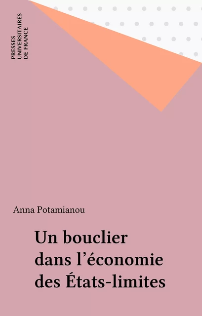 Un bouclier dans l'économie des États-limites - Anna Potamianou - Presses universitaires de France (réédition numérique FeniXX)