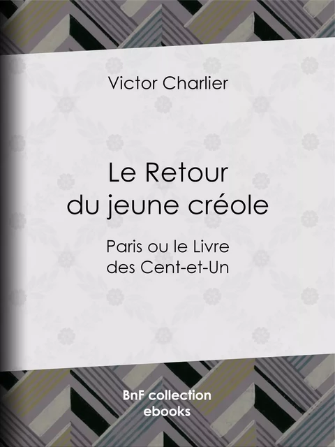 Le Retour du jeune créole - Victor Charlier - BnF collection ebooks