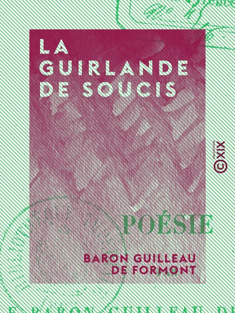 La Guirlande de soucis - Baron Guilleau de Formont - Collection XIX