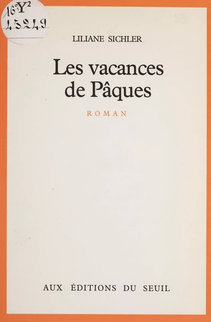 Les Vacances de Pâques - Liliane Sichler - Seuil (réédition numérique FeniXX)