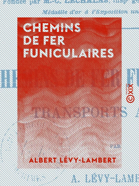 Chemins de fer funiculaires - Albert Lévy-Lambert - Collection XIX