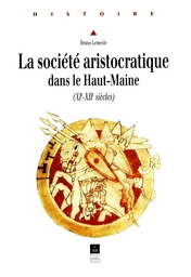 La société aristocratique dans le Haut-Maine