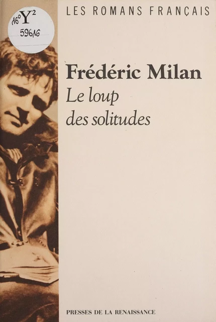 Le Loup de solitudes - Frédéric Milan - Presses de la Renaissance (réédition numérique FeniXX)