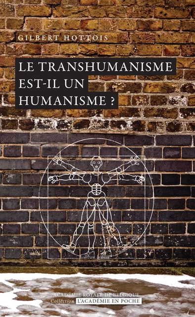 Le transhumanisme est-il un humanisme ? - Gilbert Hottois - Académie royale de Belgique