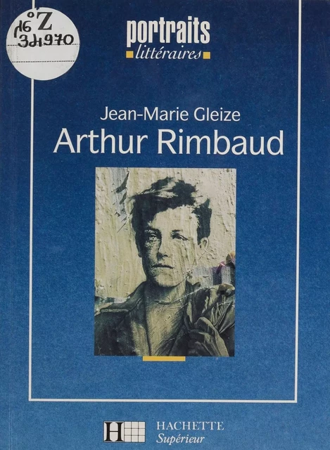 Arthur Rimbaud - Jean-Marie Gleize - Hachette Éducation (réédition numérique FeniXX)