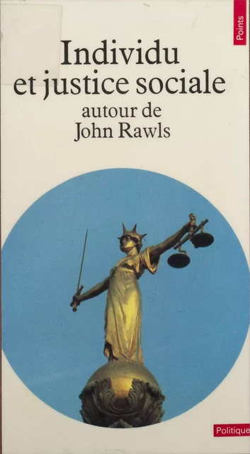 Individu et justice sociale - Catherine Audard, René Sève, Jean-Pierre Dupuy - Seuil (réédition numérique FeniXX)