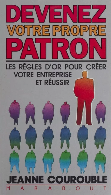 Devenez votre propre patron - Jeanne Courouble - Marabout (réédition numérique FeniXX)