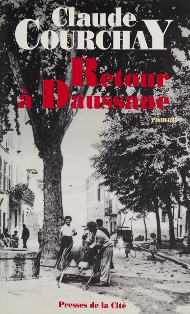 Retour à Daussane - Claude Courchay - Presses de la Cité (réédition numérique FeniXX)