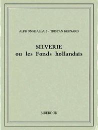 Silverie ou les Fonds hollandais