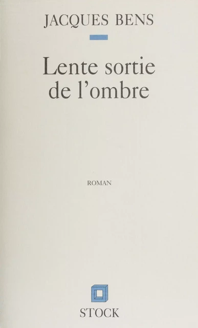 Lente sortie de l'ombre - Jacques Bens - Stock (réédition numérique FeniXX)