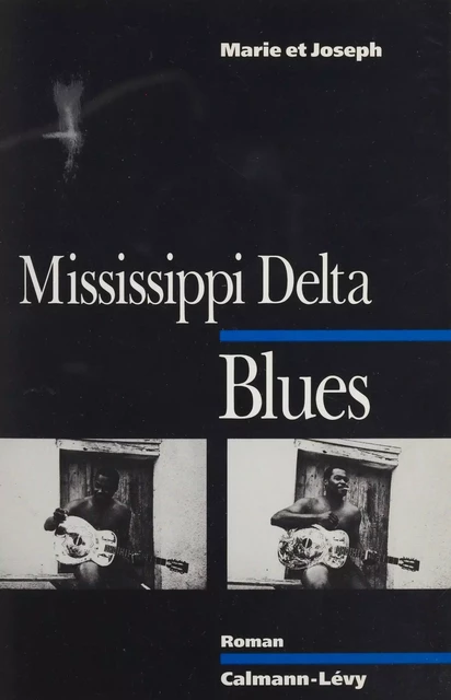 Mississippi delta blues -  Joseph,  Marie - Calmann-Lévy (réédition numérique FeniXX)