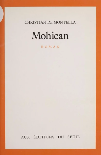 Mohican - Christian de Montella - Seuil (réédition numérique FeniXX)