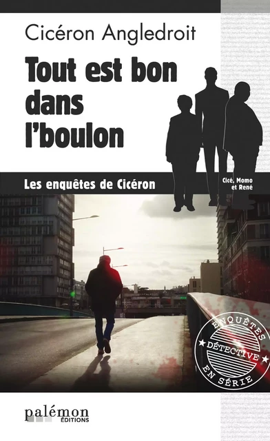 Tout est bon dans l’boulon - Cicéron Angledroit - Palémon