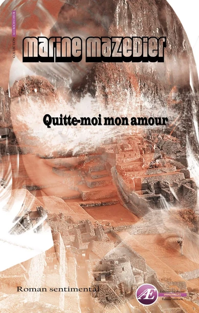 Quitte-moi mon amour - Marine Mazedier - Ex Aequo