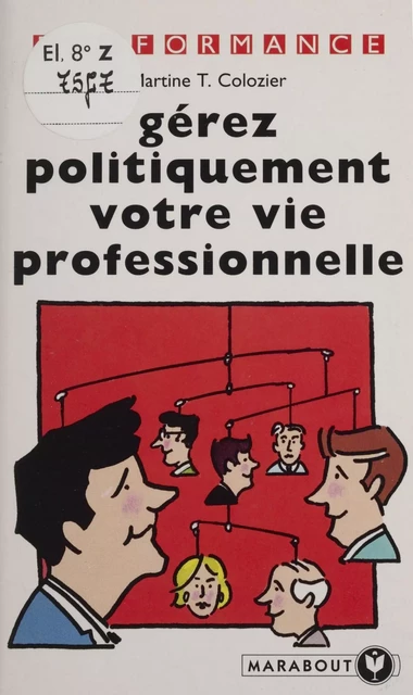 Gérez politiquement votre vie professionnelle - Martine Colozier - Marabout (réédition numérique FeniXX)