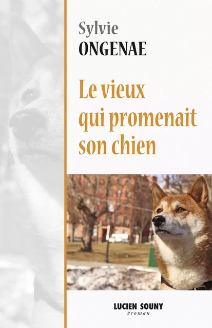 Le vieux qui promenait son chien - Sylvie Ongenae - Lucien Souny