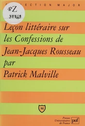 Leçon littéraire sur «Les Confessions» de Jean-Jacques Rousseau