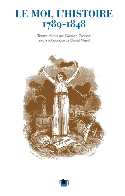 Le Moi, l'Histoire 1789-1848 -  - UGA Éditions