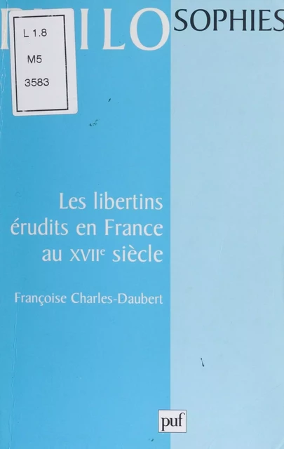 Les Libertins érudits en France au XVIIe siècle - Françoise Charles-Daubert - Presses universitaires de France (réédition numérique FeniXX)