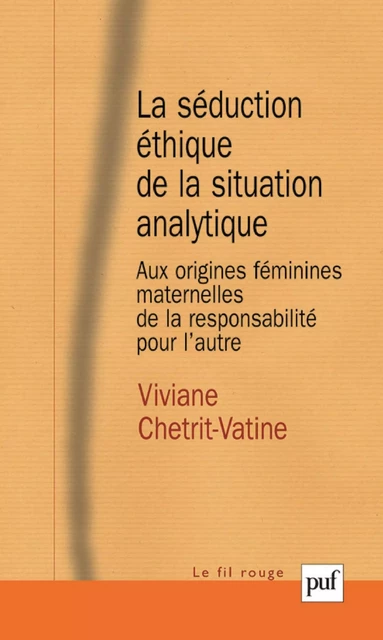 La séduction éthique de la situation analytique - Viviane Chetrit-Vatine - Humensis