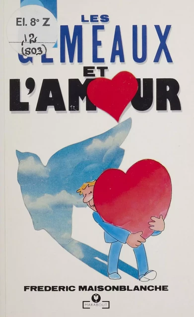 Le Gémeaux et l'amour - Frédéric Maisonblanche - Marabout (réédition numérique FeniXX)