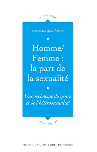 Homme/Femme : la part de la sexualité - Marie-Laure Déroff - Presses universitaires de Rennes