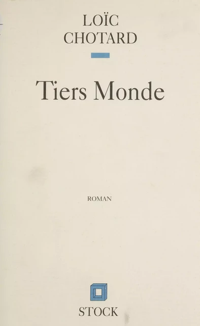 Tiers-monde - Loïc Chotard - Stock (réédition numérique FeniXX)