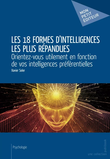 Les 18 formes d'intelligences les plus répandues - Xavier Soler - Mon Petit Editeur