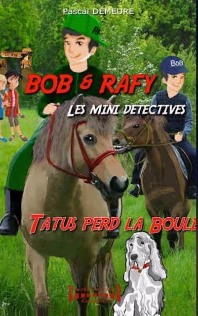 Bob et Rafy, les mini-détectives - Pascal Demeure - Sudarènes Editions