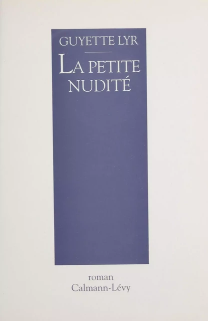 La Petite Nudité - Guyette Lyr - Calmann-Lévy (réédition numérique FeniXX)