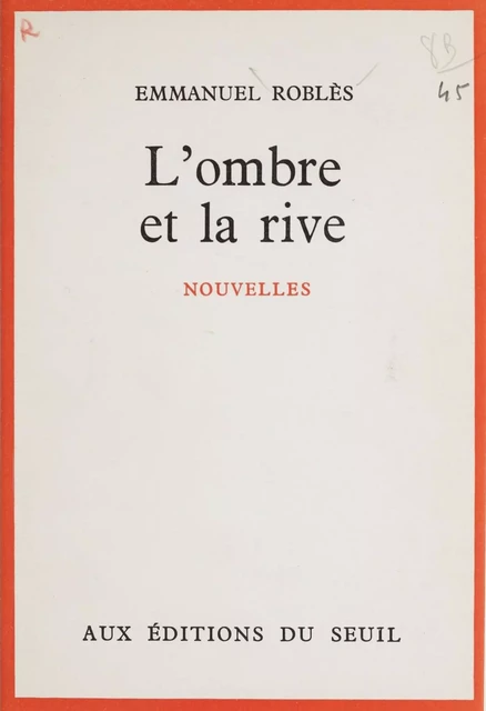 L'ombre et la rive - Emmanuel Roblès - Seuil (réédition numérique FeniXX)