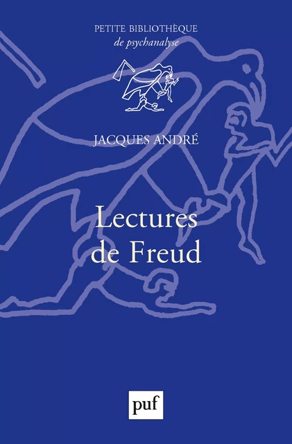 Lectures de Freud - Jacques André - Humensis