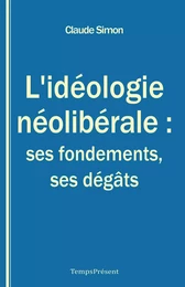 L’idéologie néolibérale : ses fondements, ses dégâts