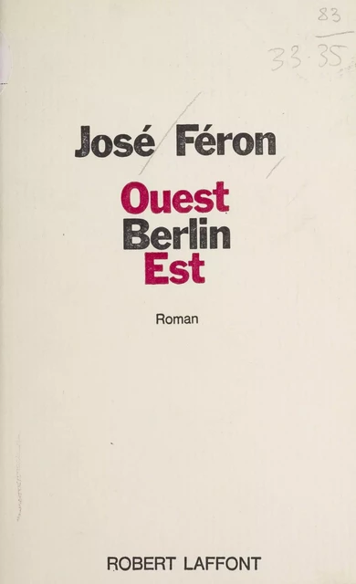 Ouest Berlin Est - José Féron Romano - Robert Laffont (réédition numérique FeniXX)