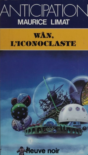 Wân, l'iconoclaste - Maurice Limat - Fleuve éditions (réédition numérique FeniXX)