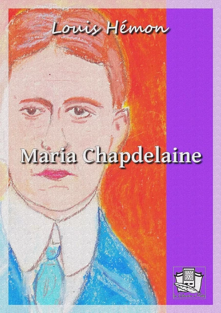 Maria Chapdelaine - Louis Hémon - La Gibecière à Mots