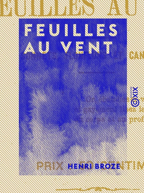 Feuilles au vent - Sonnets, flonflons et cantilènes - Henri Broze - Collection XIX