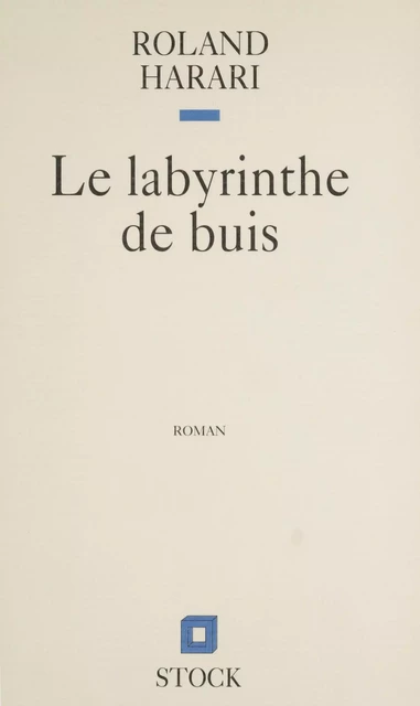 Le Labyrinthe de buis - Roland Harari - Stock (réédition numérique FeniXX)