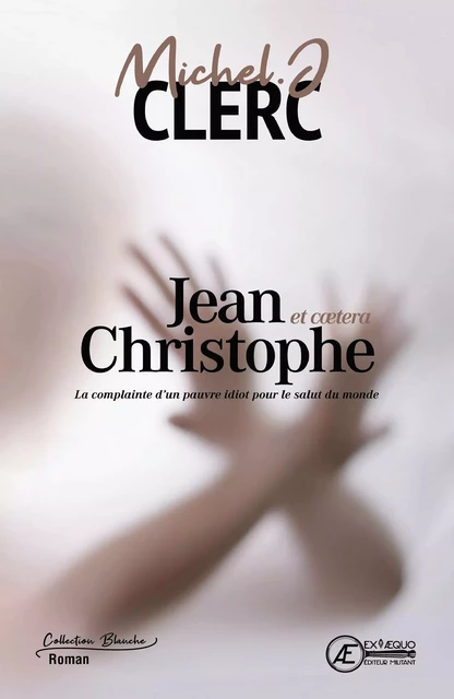 Jean-Christophe et cætera… - Michel J. Clerc - Ex Aequo