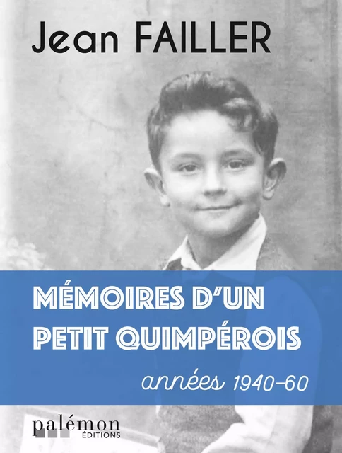 Mémoires d'un petit Quimperois - Jean Failler - Palémon