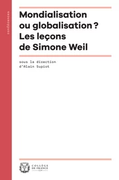 Mondialisation ou globalisation ? Les leçons de Simone Weil