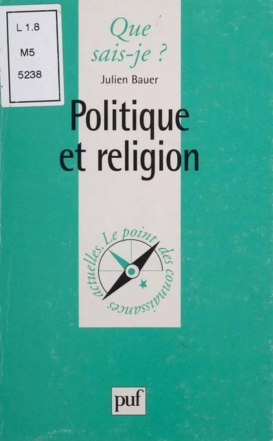 Politique et Religion - Julien Bauer - Presses universitaires de France (réédition numérique FeniXX)