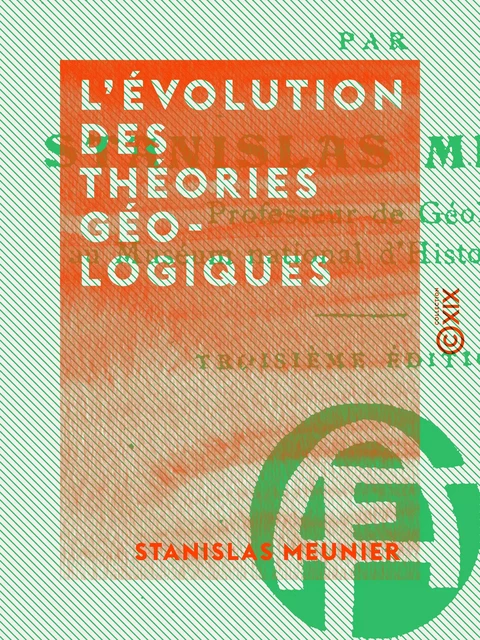 L'Évolution des théories géologiques - Stanislas Meunier - Collection XIX