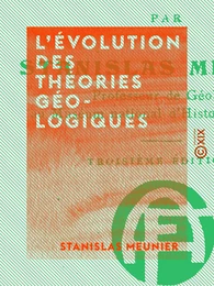 L'Évolution des théories géologiques