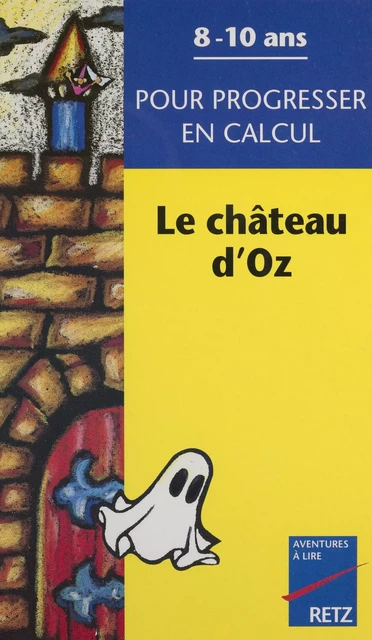 Le Château d'Oz - Georges Oros - Retz (réédition numérique FeniXX)