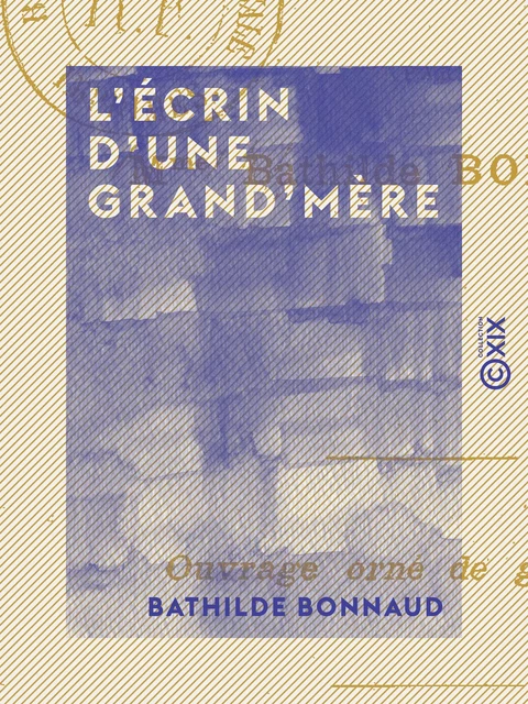 L'Écrin d'une grand'mère - Bathilde Bonnaud - Collection XIX