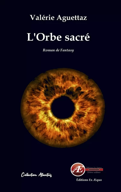 L'orbe sacré - Valérie Aguettaz - Ex Aequo