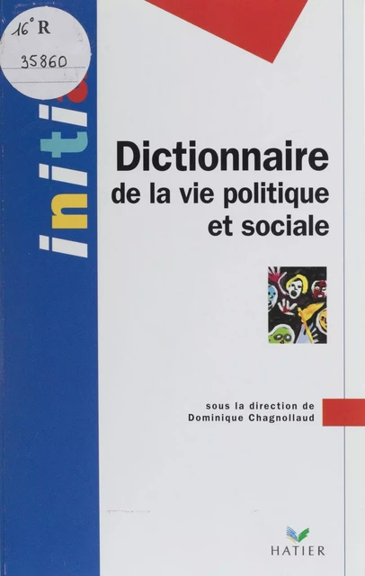 Dictionnaire de la vie politique et sociale - Dominique Chagnollaud de Sabouret, Pierre Bréchon, Bernard Denni - Hatier (réédition numérique FeniXX)