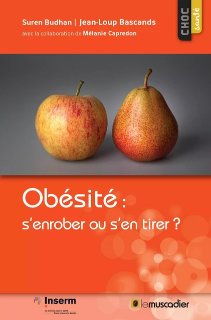 Obésité : s’enrober ou s’en tirer ? - Suren Budhan, Jean-Loup Bascands - Le Muscadier