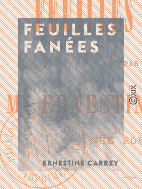 Feuilles fanées - Ernestine Carrey - Collection XIX